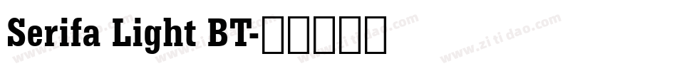 Serifa Light BT字体转换